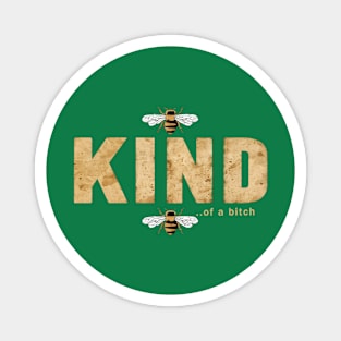 Be Kind Of A Bitch retro Funny cute Sarcastic Quote Magnet